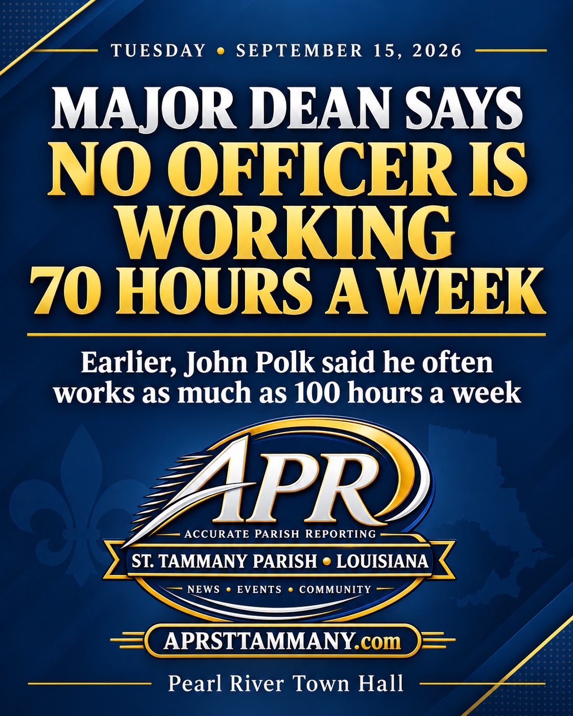 JOHN POLK CLAIMED HE OFTEN WORKS UP TO 100 HOURS A WEEK. PRPD MAJOR SAYS HE KNOWS OF NO ONE WORKING 70.